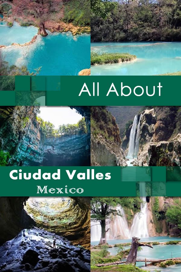 All About Ciudad Valles Mexico