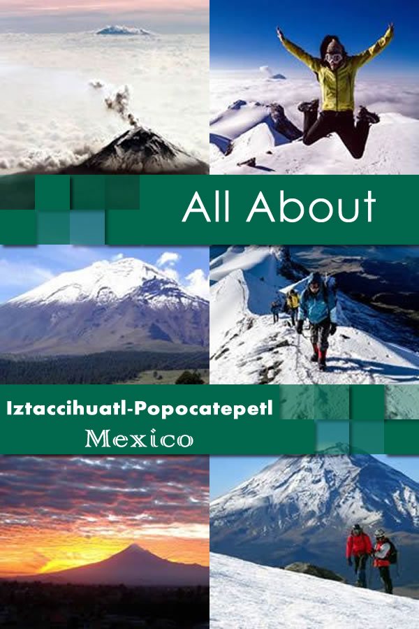 All About Iztaccihuatl-Popocatepetl Mexico