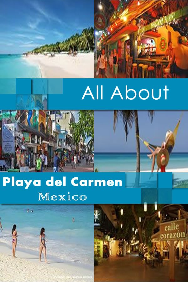 All About Playa del Carmen Mexico