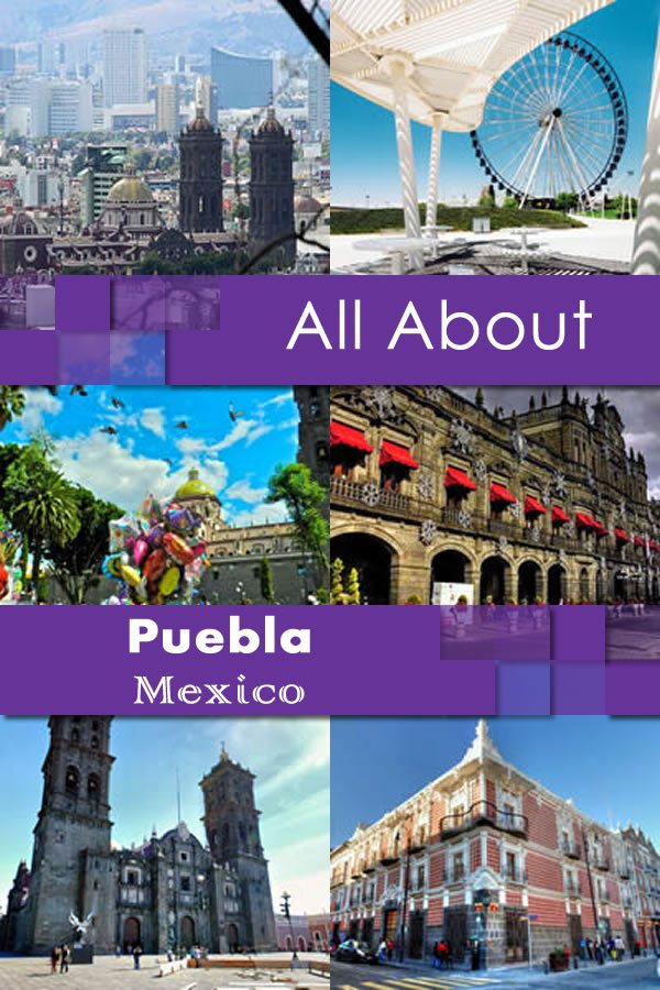 All About Puebla Mexico