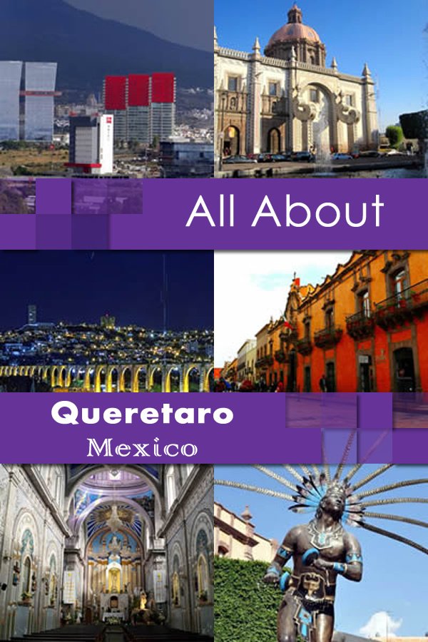 All About Queretaro Mexico