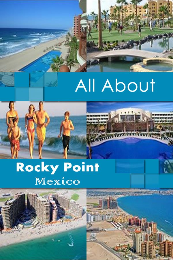 All About Rocky Point Mexico