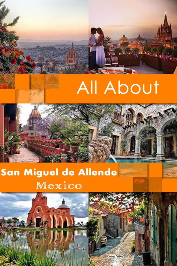 All About San Miguel de Allende Mexico
