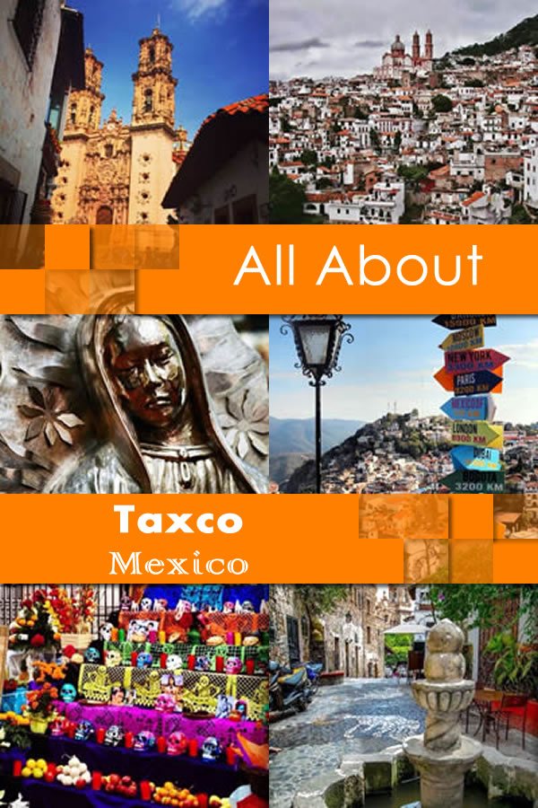 All About Taxco Mexico